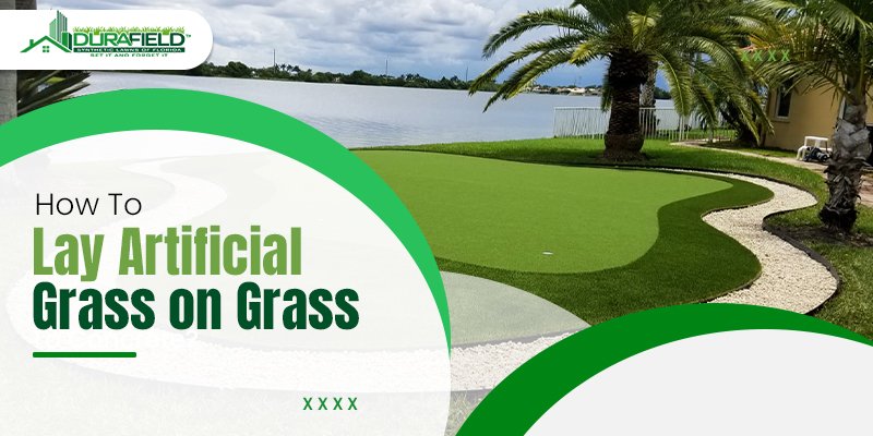 How to Lay Artificial Grass on Grass​
